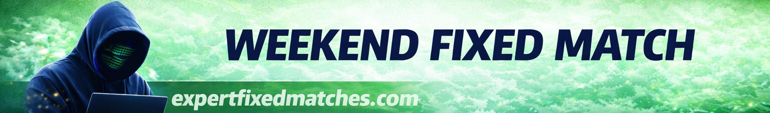 Weekend Fixed Matches